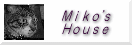  Miko's House HP
